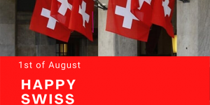 HAPPY SWISS NATIONAL DAY